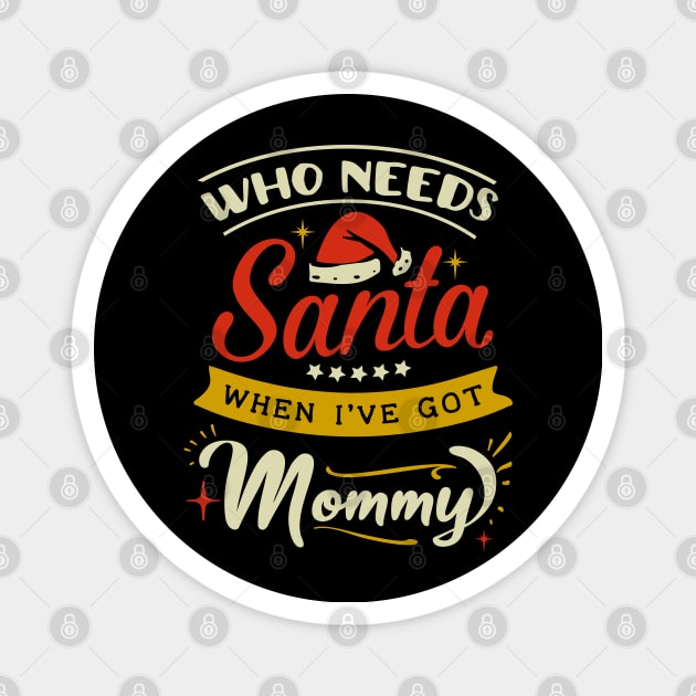 who needs Santa when Ive got mommy Magnet by MZeeDesigns